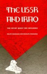 The USSR and Iraq: The Soviet Quest for Influence - Oles M. Smolansky, Bettie M. Smolanksy