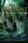 Blood and Bone: A Novel of the Malazan Empire - Ian C. Esslemont
