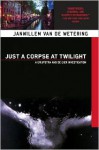 Just a Corpse at Twilight - Janwillem van de Wetering