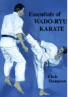 Essentials of Wado-Ryu Karate - Chris Thompson