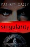 Singularity - Kathryn Casey