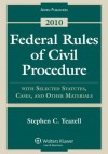 Federal Rules Civil Procedure with Select Statutes & Material 2010 - Stephen C. Yeazell