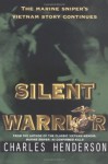 Silent Warrior: The Marine Sniper's Vietnam Story Continues - Charles W. Henderson