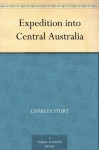 Expedition into Central Australia - Charles Sturt