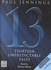 Thirteen Unpredictable Tales (Uncollected) - Paul Jennings, Steven Pacey