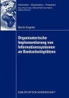 Oganisatorische Implementierung Von Informationssystemen an Bankarbeitsplatzen - Martin Engstler, Prof. Dr. Michael Reiß