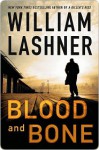 Blood And Bone - William Lashner