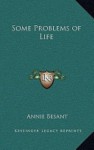 Some Problems of Life - Annie Besant