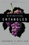 Divinities, Entangled - Harambee K. Grey-Sun