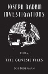 Joseph Radkin Investigations - Book 2: The Genesis Files - Bob Biderman