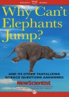 Why Can't Elephants Jump?: And 113 Other Tantalizing Science Questions Answered - New Scientist