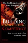 Building Cross Culture Competence - Charles Hampden-Turner, Fons Trompenaars, Hampden-Turner