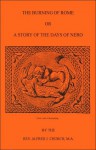 The Burning of Rome or, a Story of the Days of Nero - Alfred J. Church