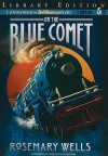 On the Blue Comet - Rosemary Wells, Malcolm Hillgartner