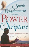 Smith Wigglesworth On The Power Of Scripture - Smith Wigglesworth, Roberts Liardon