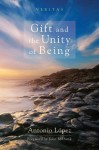 Gift and the Unity of Being (Veritas) - Antonio López, John Milbank