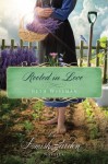 Rooted in Love: An Amish Garden Novella - Beth Wiseman