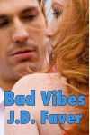 Bad Vibes - J.D. Faver