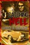 Catching Hell - Greg F. Gifune