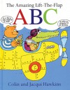 The Amazing Lift-the-Flap ABC - Colin Hawkins, Jacqui Hawkins