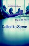 Called to Serve: Creating and Nurturing the Effective Volunteer Board - Max DePree