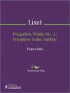 Forgotten Waltz No. 1: Premiere Valse oubliee - Franz Liszt