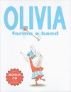 Olivia Forms a Band - Ian Falconer