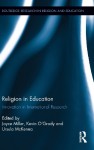 Religion in Education: Innovation in International Research (Routledge Research in Religion and Education) - Joyce Miller, Kevin O'Grady, Ursula McKenna