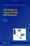 Cell Motility in Cancer Invasion and Metastasis (Cancer Metastasis - Biology and Treatment) - Alan Wells