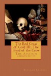 The Red Cross of Gold III: . the Head of the Crow: The Assassin Chronicles - Brendan Carroll