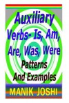 Auxiliary Verbs- Is, Am, Are, Was, Were: Patterns and Examples - Zondervan Publishing