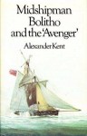 Midshipman Bolitho and the Avenger - Alexander Kent