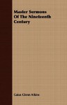 Master Sermons of the Nineteenth Century - Gaius Glenn Atkins