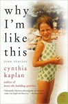 Why I'm Like This - Cynthia Kaplan