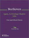 Again, As Evening's Shadow Falls - Ludwig van Beethoven