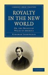 Royalty in the New World: Or, the Prince of Wales in America - Kinahan Cornwallis