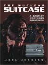 The Nuclear Suitcase - Joel Jenkins