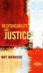 Responsibility and Justice - Matt Matravers