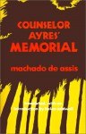 Counselor Ayres' Memorial - Joaquim M. Machado de Assis, Helen Caldwell