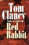 Nome In Codice Red Rabbit - Tom Clancy