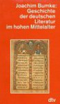 Geschichte der deutschen Literatur im hohen Mittelalter - Joachim Bumke