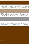 The Merry Wives of Windsor In Plain and Simple English (A Modern Translation and the Original Version) (Classics Retold) - BookCaps, William Shakespeare