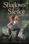 Shadows in the Silence - Courtney Allison Moulton