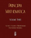 Principia Mathematica, Vol 3 - Bertrand Russell, Alfred North Whitehead