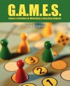 G.A.M.E.S.: Games & Activities for Motivating & Educating Students - Teresa Ferguson