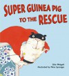 Super Guinea Pig to the Rescue - Udo Weigelt, Nina Spranger