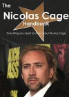 The Nicolas Cage Handbook - Everything You Need to Know about Nicolas Cage - Emily Smith