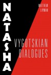 Natasha: Vygotskian Dialogues - Matthew Lipman