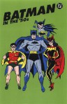 Batman in the '50s - Joe Samachson, Edmond Hamilton, Bill Finger, Bob Kane, Dick Sprang, Stan Kyle, Sheldon Moldoff