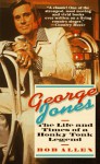 George Jones: The Life and Times of a Honky Tonk Legend - Bob Allen